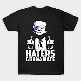 Funny Haters Gonna Hate President Donald Trump Middle Finger T-Shirt